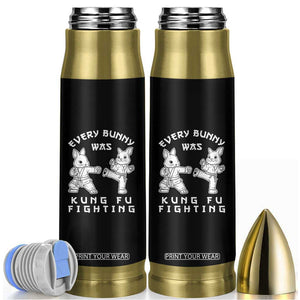 Funny Easter Rabbit Martial Arts Bullet Tumbler Every Bunny Was Kung Fu Fighting Cute Bunny Humor Gift TS02 Black Print Your Wear