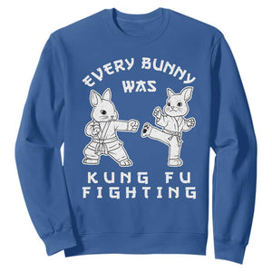 Funny Easter Rabbit Martial Arts Sweatshirt Every Bunny Was Kung Fu Fighting Cute Bunny Humor Gift TS02 Royal Blue Print Your Wear