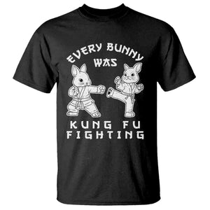 Funny Easter Rabbit Martial Arts T Shirt Every Bunny Was Kung Fu Fighting Cute Bunny Humor Gift TS02 Black Print Your Wear