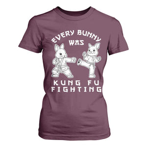 Funny Easter Rabbit Martial Arts T Shirt For Women Every Bunny Was Kung Fu Fighting Cute Bunny Humor Gift TS02 Maroon Print Your Wear