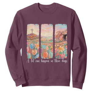 A Lot Can Happen In Three Days Christian Easter Sweatshirt Empty Tomb Cross Landscape Faith Inspirational Gift TS02 Maroon Print Your Wear