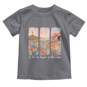 A Lot Can Happen In Three Days Christian Easter Toddler T Shirt Empty Tomb Cross Landscape Faith Inspirational Gift TS02 Charcoal Print Your Wear