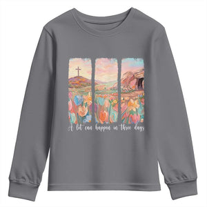 A Lot Can Happen In Three Days Christian Easter Youth Sweatshirt Empty Tomb Cross Landscape Faith Inspirational Gift TS02 Charcoal Print Your Wear