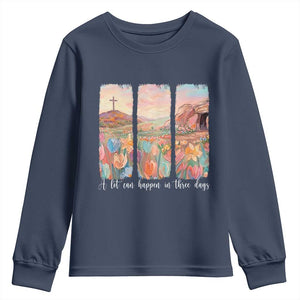 A Lot Can Happen In Three Days Christian Easter Youth Sweatshirt Empty Tomb Cross Landscape Faith Inspirational Gift TS02 Navy Print Your Wear