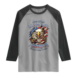 Vintage American Eagle Patriotic Pride Raglan Shirt I May Be Old But I Got To See America Freedom Sarcastic Political Humor TS02 Sport Gray Black Print Your Wear
