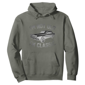 Im Not Old Im Classic Hoodie Retro Dad Funny Vintage Muscle Car Lover Gift for Men TS02 Military Green Printyourwear