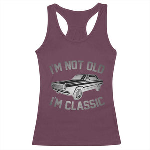 Im Not Old Im Classic Racerback Tank Top Retro Dad Funny Vintage Muscle Car Lover Gift for Men TS02 Maroon Print Your Wear