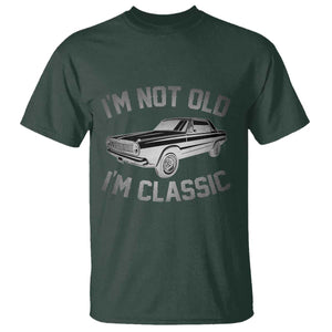 Im Not Old Im Classic T Shirt Retro Dad Funny Vintage Muscle Car Lover Gift for Men TS02 Dark Forest Green Printyourwear