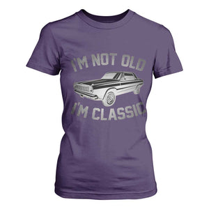 Im Not Old Im Classic T Shirt For Women Retro Dad Funny Vintage Muscle Car Lover Gift for Men TS02 Purple Print Your Wear