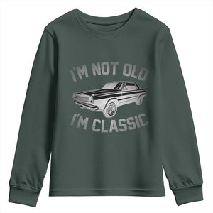 Im Not Old Im Classic Youth Sweatshirt Retro Dad Funny Vintage Muscle Car Lover Gift for Men TS02 Dark Forest Green Print Your Wear