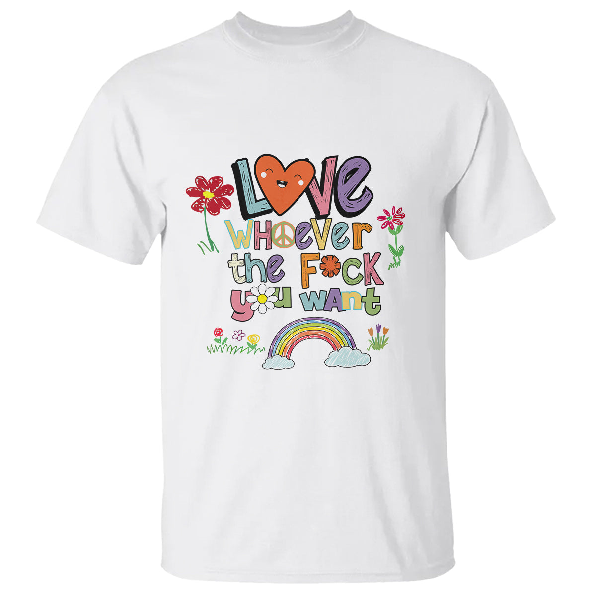 Gay Pride T Shirt Love Whoever The F You Want LGBTQ LGBT Pride History Month TS02 White Printyourwear
