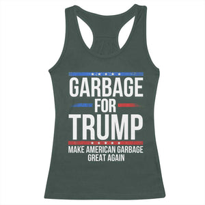 Garbage For Trump 2024 Racerback Tank Top Make American Garbage Great Again TS02 Dark Forest Green Print Your Wear