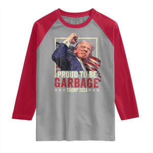 Garbage For Trump 2024 Raglan Shirt Proud To Be Garbage Donald Raised Fist TS02 Sport Gray Red Print Your Wear