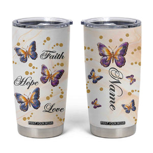 Butterfly Faith Hope Love Tumbler Cup Personalized TS04 Multicolor Print Your Wear