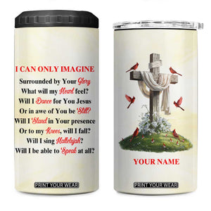 Faith I Can Only Imagine Cardinal 4 in 1 Can Cooler Tumbler Personalized TS04 One Size: 16 oz Multicolor Print Your Wear