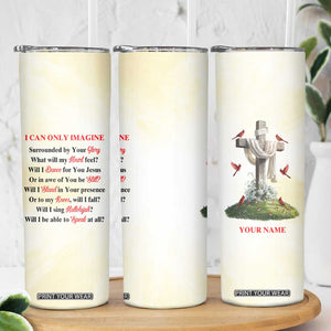 Faith I Can Only Imagine Cardinal Skinny Tumbler Personalized TS04 Print Your Wear