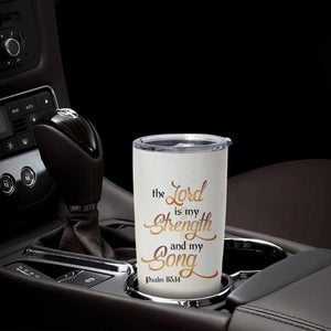 The Lord Is My Strength And My Song Tumbler Cup Personalized TS04 Print Your Wear