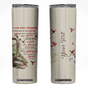 Cardinal Bird Faith Imagine Personalized Skinny Tumbler TS04 Multicolor Print Your Wear