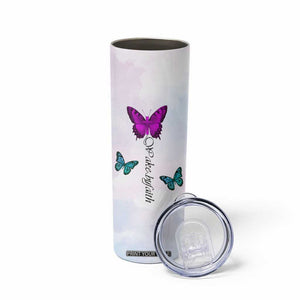 Walk By Faith Butterfly Skinny Tumbler Personalized TS04 Print Your Wear