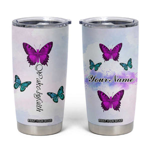 Walk By Faith Butterfly Tumbler Cup Personalized TS04 Multicolor Print Your Wear