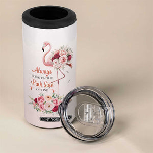 Always Look On The Pink Side Of Life 4 in 1 Can Cooler Tumbler Personalized TS04 Print Your Wear