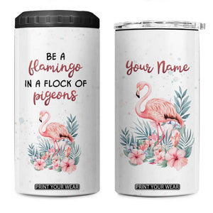 Be A Flamingo In A Flock Of Pigeons 4 in 1 Can Cooler Tumbler Personalized TS04 One Size: 16 oz Multicolor Print Your Wear