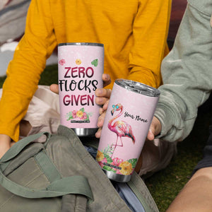 Flamingo Zero Flocks Given Tumbler Cup Personalized TS04 Print Your Wear