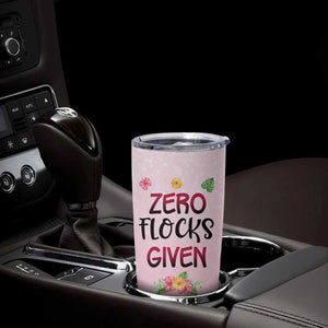 Flamingo Zero Flocks Given Tumbler Cup Personalized TS04 Print Your Wear