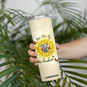 You Are My Sunshine Elephant Sunflower Skinny Tumbler Personalized TS04 Print Your Wear