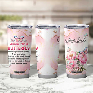 Wisdom From A Butterfly Tumbler Cup Personalized TS04 Print Your Wear