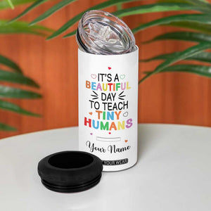 It Is A Beautiful Day To Teach Tiny Humans 4 in 1 Can Cooler Tumbler Personalized TS04 Print Your Wear