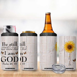 Faith Sunflower Be Still 4 in 1 Can Cooler Tumbler Personalized TS04 Print Your Wear