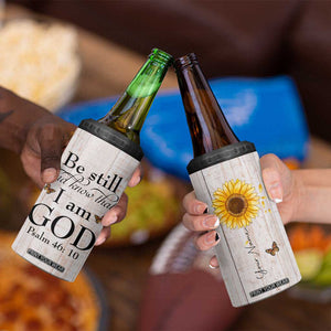 Faith Sunflower Be Still 4 in 1 Can Cooler Tumbler Personalized TS04 Print Your Wear