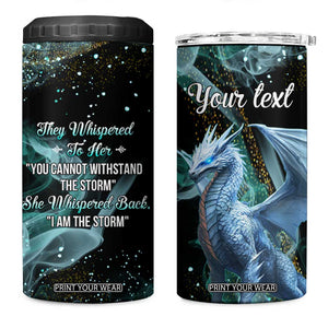Dragon They Whispered To Her You Cannot Withstand The Storm 4 in 1 Can Cooler Tumbler Personalized TS04 One Size: 16 oz Multicolor Print Your Wear