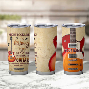 But In My Head Im Playing My Guitar Or Im Thinking About Buying Another One Tumbler Cup Personalized TS04 Print Your Wear