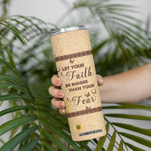 Horse Let Your Faith Be Bigger Than Your Fear Skinny Tumbler Personalized TS04 Print Your Wear