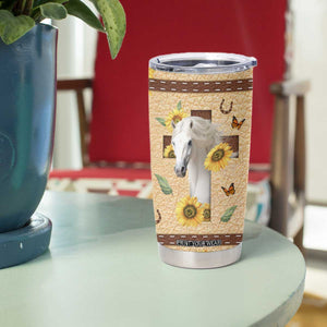 Horse Let Your Faith Be Bigger Than Your Fear Tumbler Cup Personalized TS04 Print Your Wear