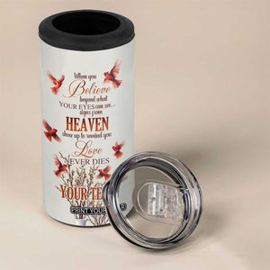 Cardinal When You Believe Beyond What Your Eyes Can See 4 in 1 Can Cooler Tumbler Personalized TS04 Print Your Wear