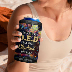 I Suffer From Oed Obsessive Elephant Disorder 4 in 1 Can Cooler Tumbler Personalized TS04 Print Your Wear