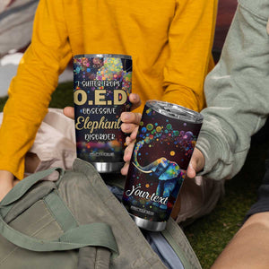 I Suffer From Oed Obsessive Elephant Disorder Tumbler Cup Personalized TS04 Print Your Wear