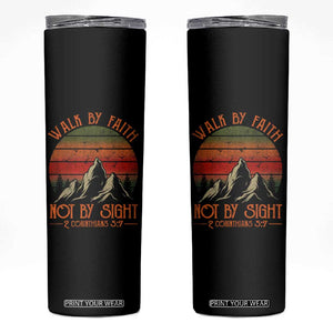 Christian Skinny Tumbler Walk By Faith Not By Sight TS09 Black Print Your Wear