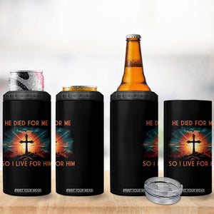 Christian 4 in 1 Can Cooler Tumbler Jesus He Died For Me So I Live For Him TS09 Print Your Wear