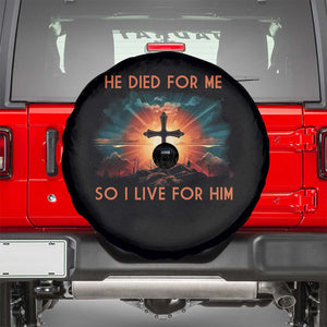 Christian Spare Tire Cover Jesus He Died For Me So I Live For Him TS09 Black Print Your Wear