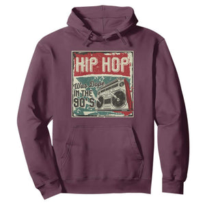 Hip Hop Was Dope In The 90's Hoodie TS09 Maroon Print Your Wear