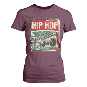 Hip Hop Was Dope In The 90's T Shirt For Women TS09 Maroon Print Your Wear