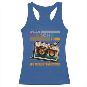 Hip Hop Old School Racerback Tank Top Its An Old School Thing You Wouldnt Understand Retro TS09 Royal Blue Print Your Wear