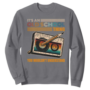 Hip Hop Old School Sweatshirt Its An Old School Thing You Wouldnt Understand Retro TS09 Charcoal Print Your Wear