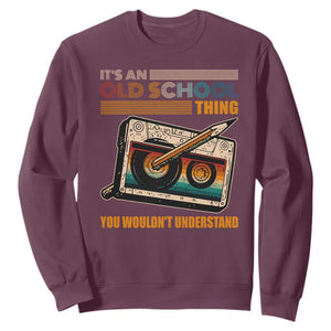 Hip Hop Old School Sweatshirt Its An Old School Thing You Wouldnt Understand Retro TS09 Maroon Print Your Wear