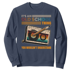 Hip Hop Old School Sweatshirt Its An Old School Thing You Wouldnt Understand Retro TS09 Navy Print Your Wear