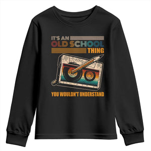 Hip Hop Old School Youth Sweatshirt Its An Old School Thing You Wouldnt Understand Retro TS09 Black Print Your Wear